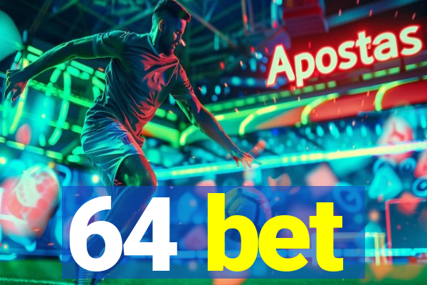 64 bet